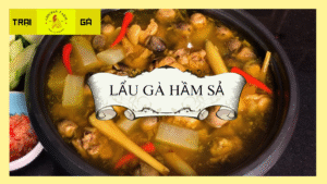 Cách Nấu Lẩu Gà Hầm Sả