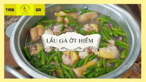 Cách Nấu Lẩu Gà Ớt Hiểm